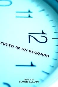 Primary photo for Tutto in un secondo Primary photo for Tutto in un secondo