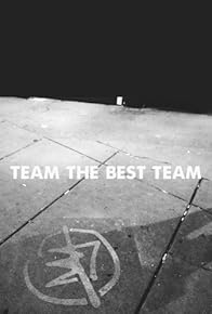 Primary photo for Team the Best Team Primary photo for Team the Best Team