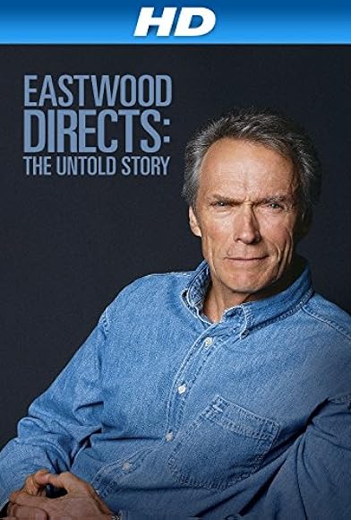 Primary photo for Eastwood Directs: The Untold Story Primary photo for Eastwood Directs: The Untold Story