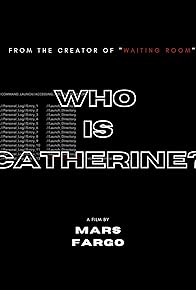 Primary photo for Who Is Catherine?