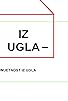 Primary photo for Iz ugla Primary photo for Iz ugla