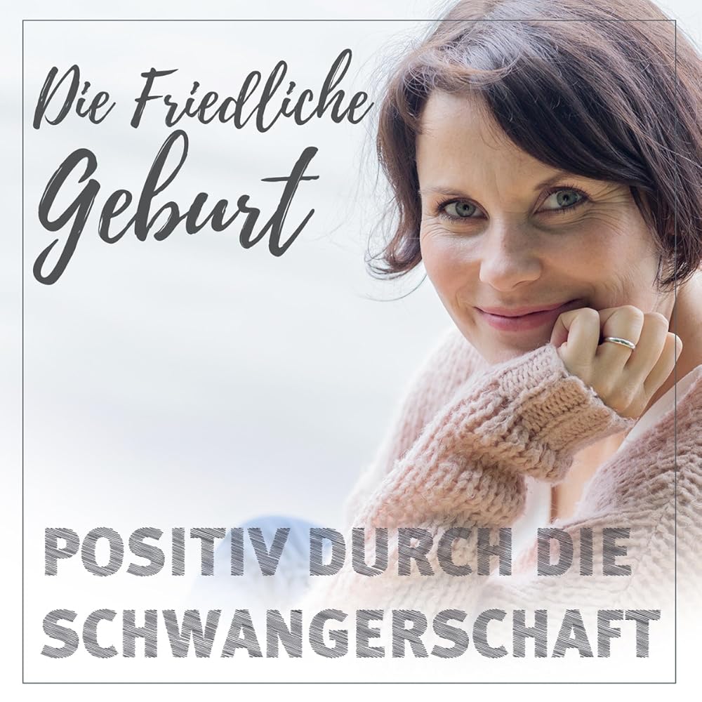 "Die Friedliche Geburt Positive Geburtsvorbereitung mit Kristin Graf" 253 TRAUERFALL während