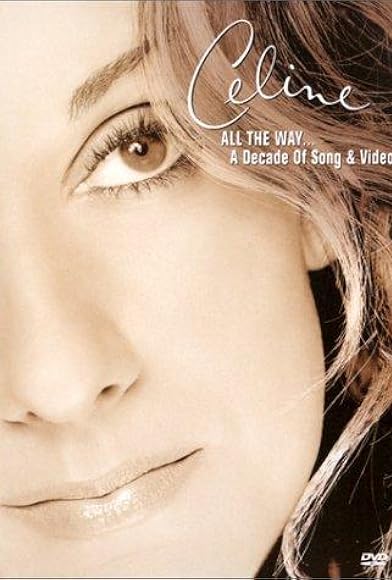 Primary photo for Céline Dion: All the Way... A Decade of Song & Video Primary photo for Céline Dion: All the Way... A Decade of Song & Video