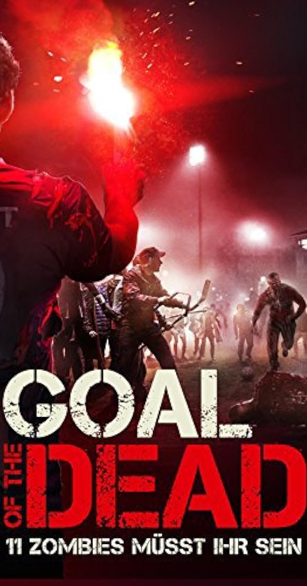 Goal Of The Dead Goal of the Dead (2014) - IMDb