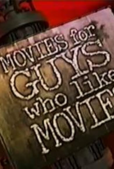 Primary photo for Movies for Guys Who Like Movies Primary photo for Movies for Guys Who Like Movies