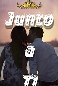 Primary photo for Junto a Ti