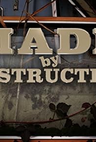 Primary photo for Made by Destruction