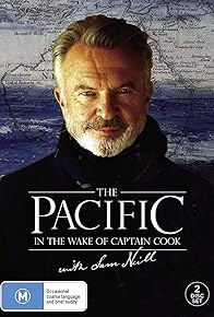 Primary photo for The Pacific: In the Wake of Captain Cook with Sam Neill