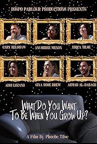 Primary photo for What Do You Want to Be When You Grow Up?