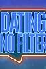 Primary photo for Dating No Filter