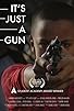 Primary photo for It's Just a Gun Primary photo for It's Just a Gun