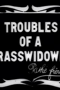 Primary photo for Troubles of a Grasswidower