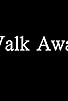 Primary photo for Walk Away Primary photo for Walk Away