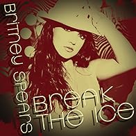 Primary photo for Britney Spears: Break the Ice
