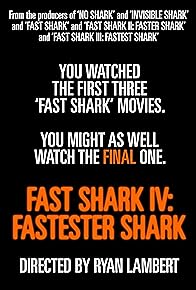 Primary photo for Fast Shark IV: Fastester Shark Primary photo for Fast Shark IV: Fastester Shark