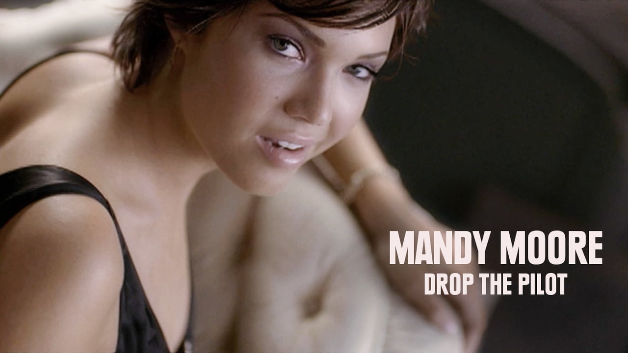Mandy Moore: Drop the Pilot