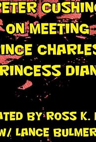 Primary photo for Peter Cushing on Meeting Princes Charles and Princess Diane