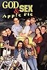 Primary photo for God, Sex & Apple Pie