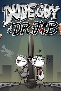 Primary photo for DudeGuy & Dr. Jib