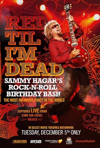 Primary photo for Red Til I'm Dead: Sammy Hagar's Rock-N-Roll Birthday Bash Primary photo for Red Til I'm Dead: Sammy Hagar's Rock-N-Roll Birthday Bash