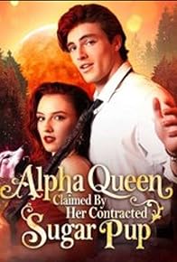 Primary photo for Alpha Queen Claimed by Her Contracted Sugar Pup