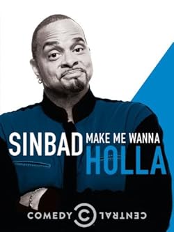 Poster of Sinbad: Make Me Wanna Holla!