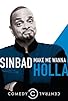Primary photo for Sinbad: Make Me Wanna Holla! Primary photo for Sinbad: Make Me Wanna Holla!