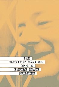 Primary photo for The Elevator Manager of the Empire State Building