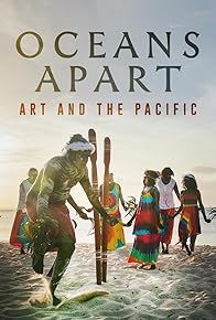Primary photo for Oceans Apart: Art and the Pacific with James Fox Primary photo for Oceans Apart: Art and the Pacific with James Fox