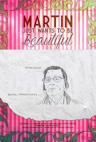 Primary photo for Martin Just Wants to be Beautiful Primary photo for Martin Just Wants to be Beautiful