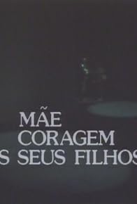 Primary photo for Mãe Coragem e os Seus Filhos Primary photo for Mãe Coragem e os Seus Filhos