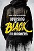 Primary photo for Indie Film Revolution: The Uprising of Black Filmmakers