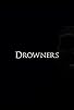 Primary photo for Drowners Primary photo for Drowners