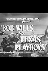 Primary photo for Bob Wills and His Texas Playboys Primary photo for Bob Wills and His Texas Playboys