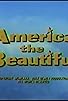 Primary photo for America the Beautiful