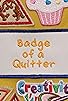 Primary photo for Badge of a Quitter