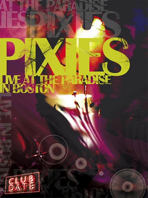 Pixies: Live at the Paradise in Boston (Video 2006) - IMDb