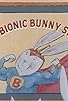 Primary photo for The Bionic Bunny Show Primary photo for The Bionic Bunny Show