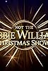 Primary photo for Not the Robbie Williams Christmas Show