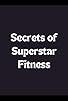 Primary photo for Secrets of Superstar Fitness