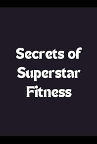Primary photo for Secrets of Superstar Fitness