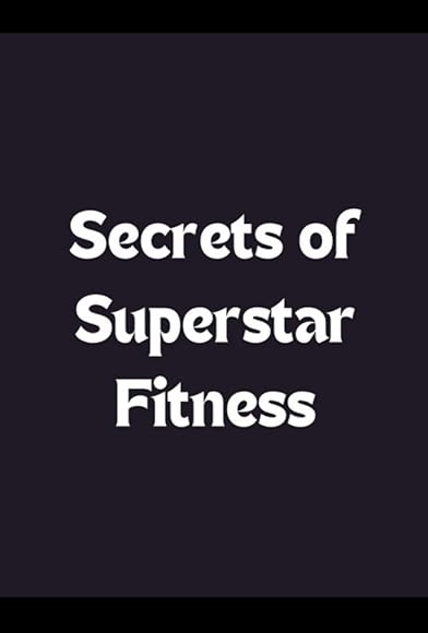 Primary photo for Secrets of Superstar Fitness Primary photo for Secrets of Superstar Fitness