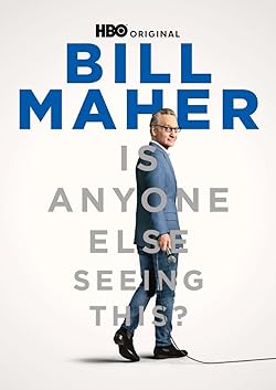 Poster of Bill Maher: Is Anyone Else Seeing This?