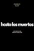 Primary photo for Hasta Los Muertos