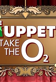 Primary photo for The Muppets Take the O2 Primary photo for The Muppets Take the O2