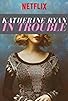 Primary photo for Katherine Ryan: In Trouble