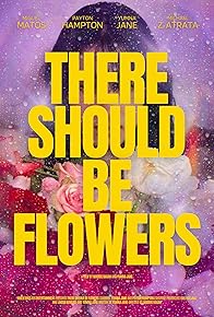 Primary photo for There Should Be Flowers Primary photo for There Should Be Flowers