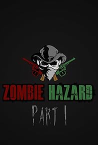 Primary photo for Zombie Hazard Part 1