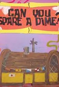 Primary photo for Can You Spare a Dime?: Puppet Edition! Primary photo for Can You Spare a Dime?: Puppet Edition!