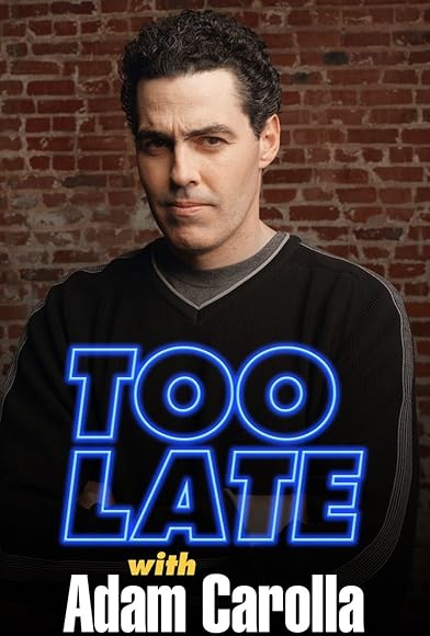 Primary photo for Too Late with Adam Carolla Primary photo for Too Late with Adam Carolla